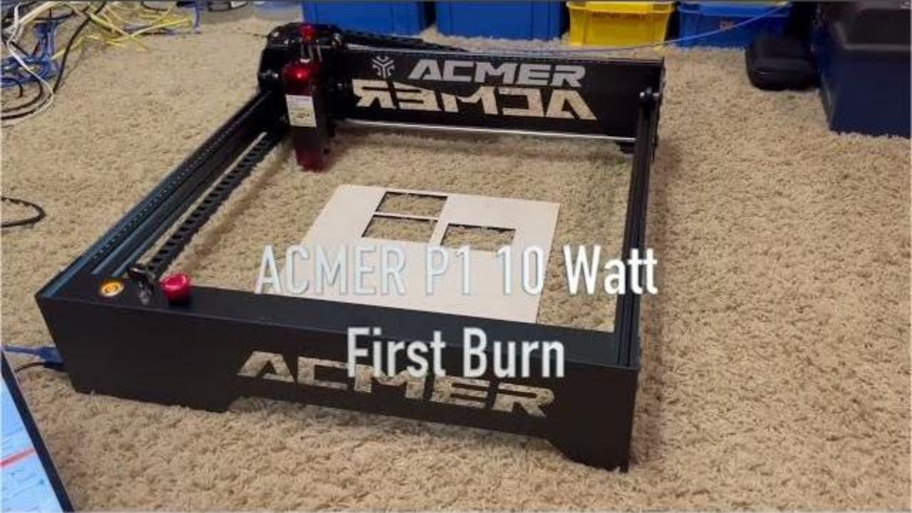 ACMER P1 10 Watt First Test Burn