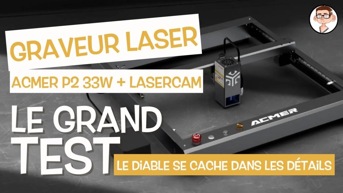 Graveur laser Acmer P2 33w : Le grand test - ACMER