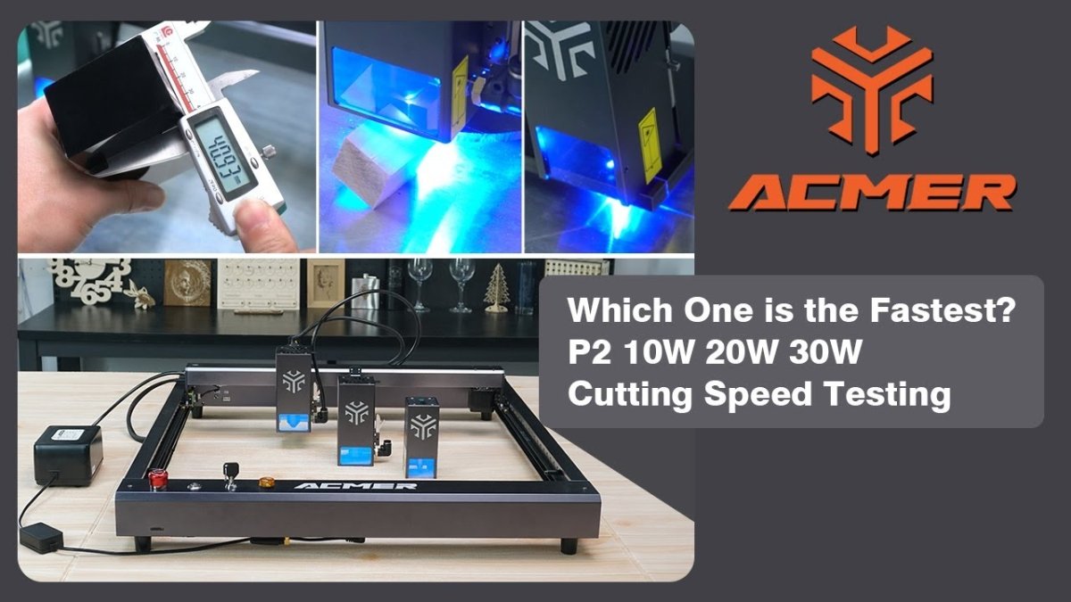 P2 10W 20W 33W CUTTING SPEED TESTING - ACMER